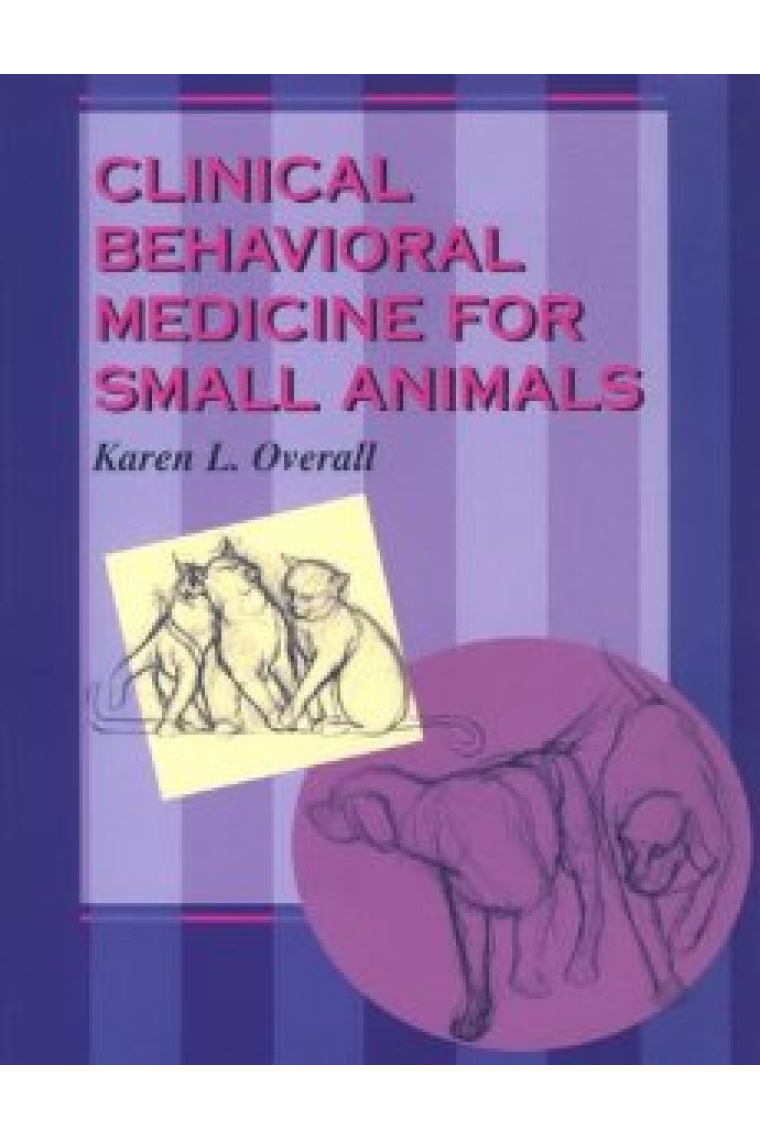 Clinical Behavioral Medicine For Small Animals