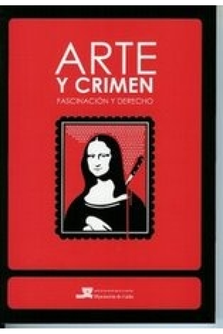 Arte y crimen. Amores, pasiones, creación y destrucción