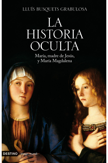 La historia oculta: María, madre de Jesús, y María Magdalena