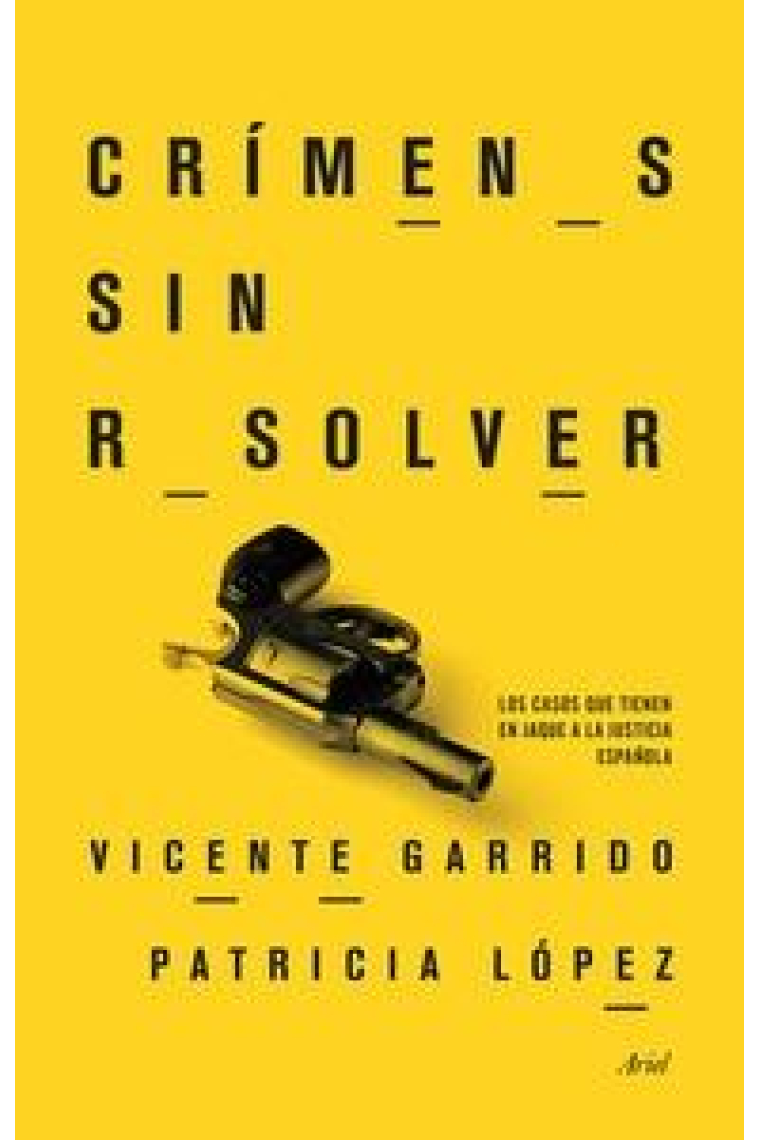 Crímenes sin resolver. Los casos que pusieron en jaque a la justicia española