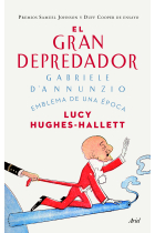 El gran depredador: Gabriele D'Annunzio, emblema de una época