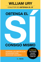 Obtenga el sí consigo mismo. Superar los obstáculos interiores para negociar con éxito