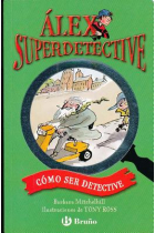 Cómo ser detective (Álex Superdetective 2)