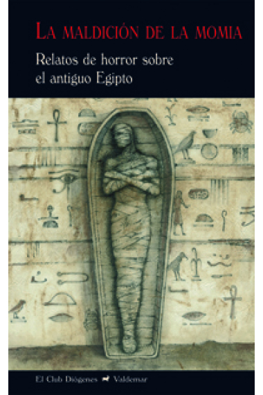 La maldición de la momia. Relatos de horror sobre el Antiguo Egipto