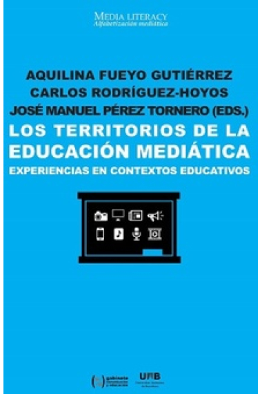 La territorios de la educación mediática. Experiencias en contextos educativos