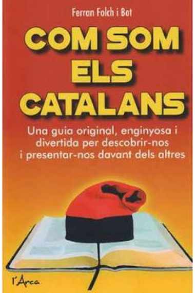 Com som els catalans. Una guia original, enginyosa i divertida per descobrir-nos i presentar-nos davant dels altres