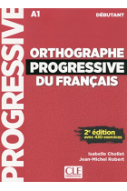 Orthographe progressive du français. Niveau débutant. Per le Scuole superiori. Con CD-Audio (A1)