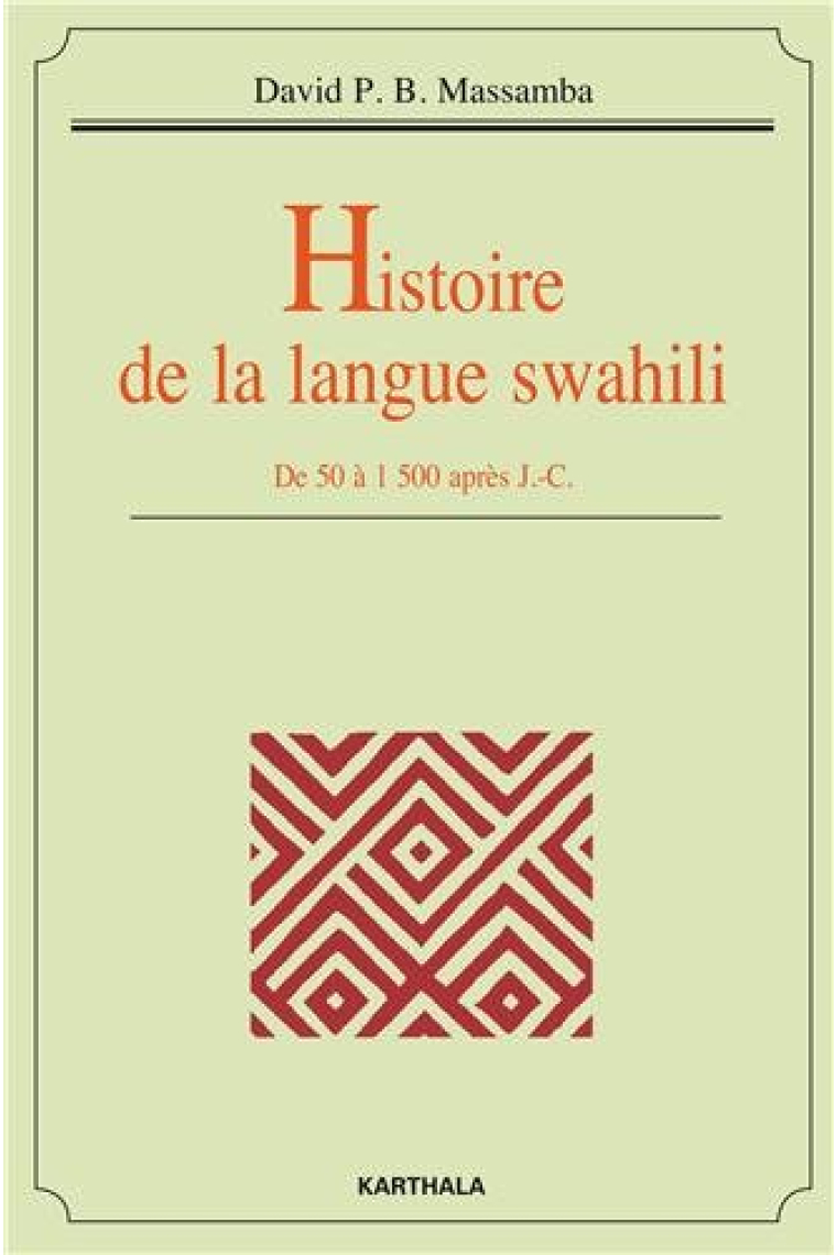 Histoire de la langue swahili : De 50 à 1500 après J.-C. (Dictionnaires et langues)