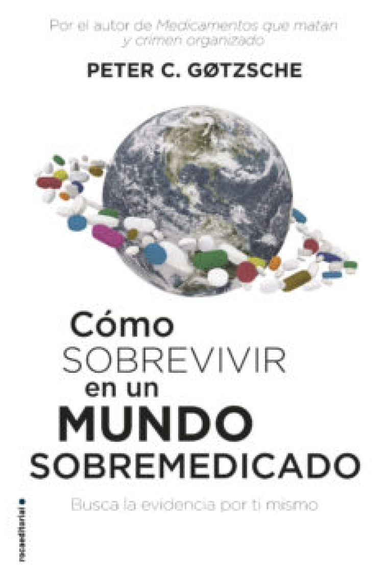 Cómo sobrevivir en un mundo sobremedicado. Busca la evidencia por ti mismo