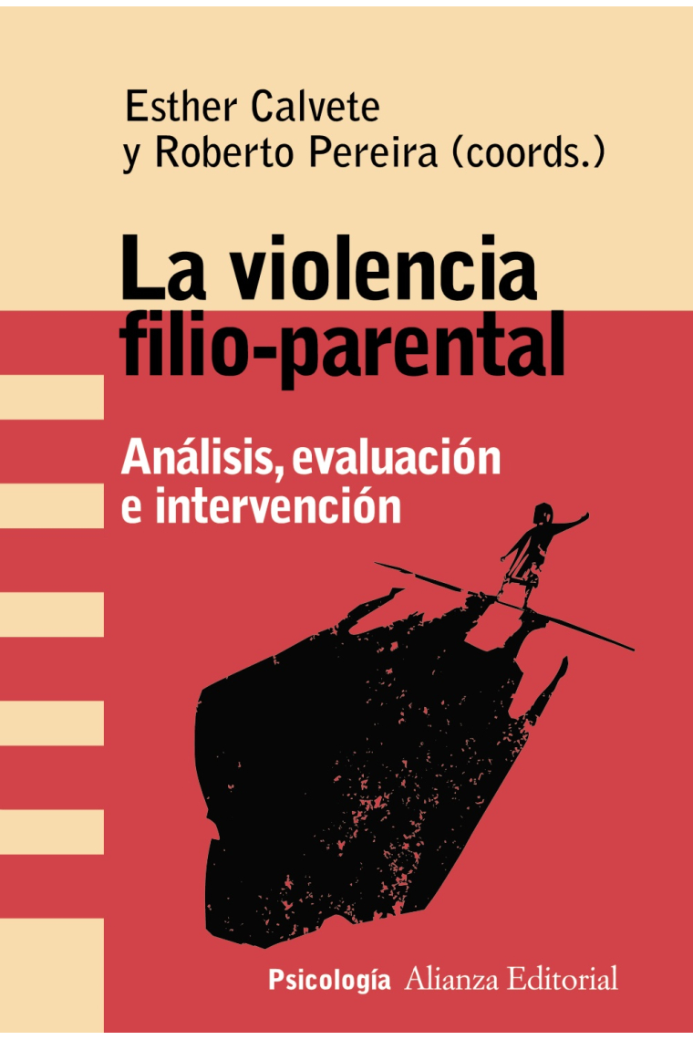 La violencia filio-parental. Análisis, evaluación e intervención