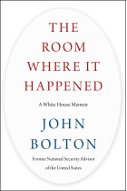 The Room Where It Happened: A White House Memoir