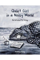 Quiet Girl in a Noisy World: An Introvert's Story