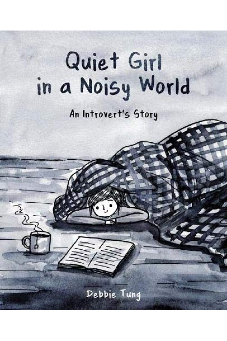 Quiet Girl in a Noisy World: An Introvert's Story