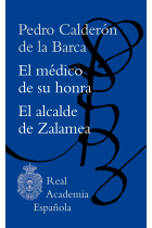 El médico de su honra. El alcalde de Zalamea