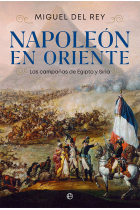 Napoleón en Oriente. Las campañas de Egipto y Siria