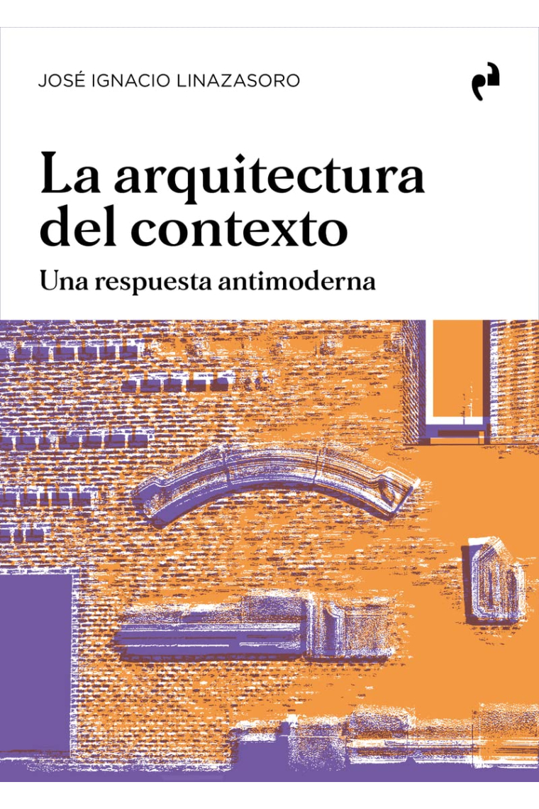 La arquitectura del contexto: Una respuesta antimoderna