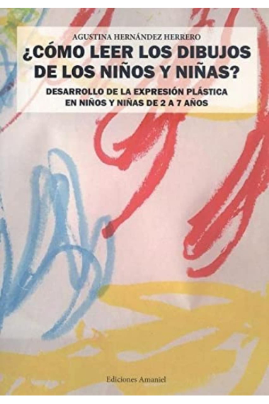 ¿Como leer los dibujos de los niños y niñas? Desarrollo de la expresión plástica en niños y niñas de 2 a 7 años.