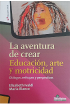 La aventura de crear. Educación, arte y motricidad