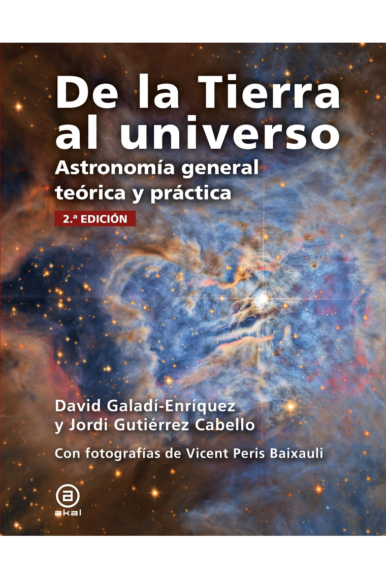 De la Tierra al universo. Astronomía general teórica y práctica