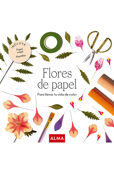 Flores de papel. Para llenar tu vida de color