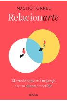 Relacionarte. El arte de convertir a tu pareja en una alianza imbatible.