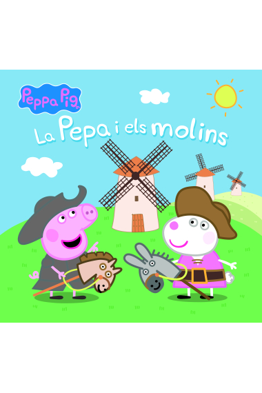 La Pepa i els molins. Peppa Pig