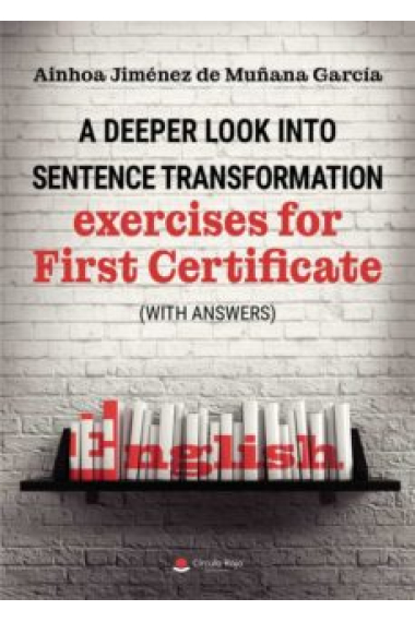 A Deeper look into sentence transformation exercises for First Certificate (with answers)