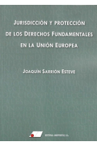 Jurisdicción y protección de los derechos fundamentales en la Unión Europea