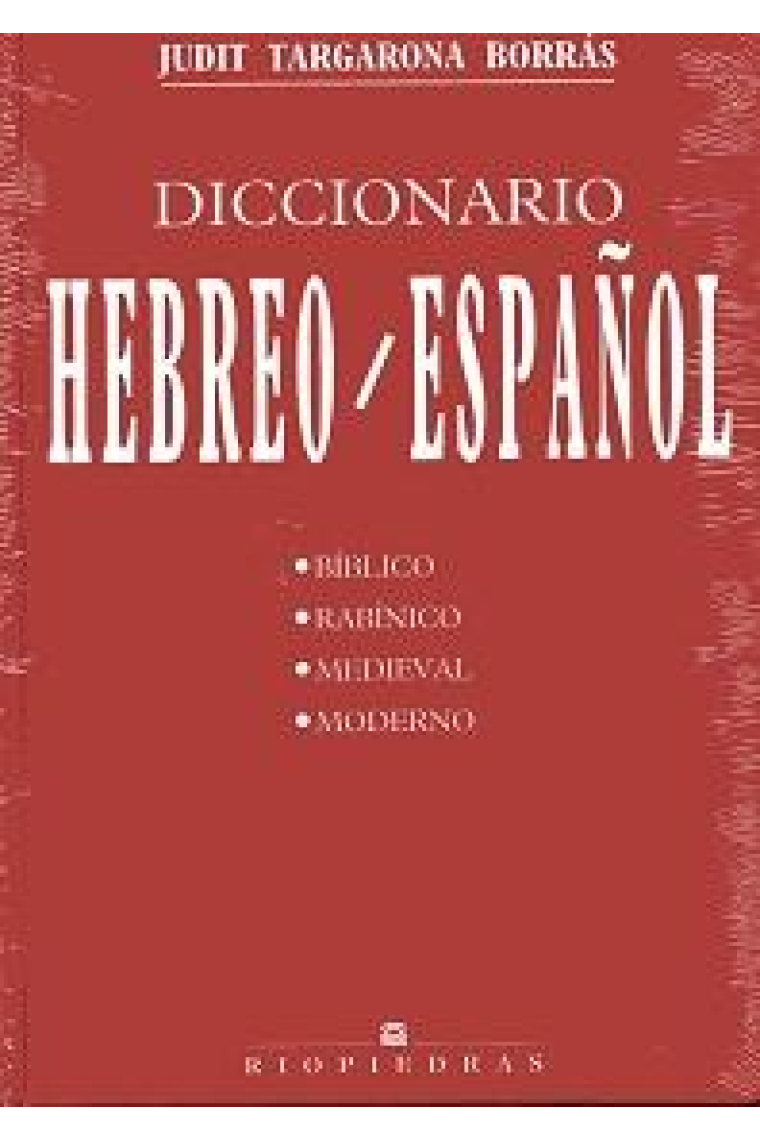 Diccionario Hebreo-Español. Bíblico, Rabínico, Medieval, Moderno