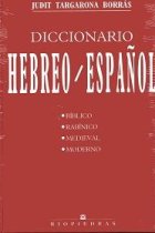 Diccionario Hebreo-Español. Bíblico, Rabínico, Medieval, Moderno