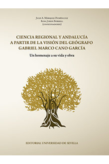 Ciencia regional y Andalucía a partir de la visión del geógrafo Gabriel Marco Cano García