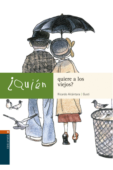 ¿Quién quiere a los viejos?