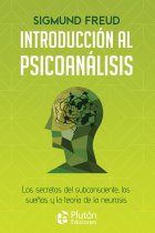 Introducción al psicoanálisis. Los secretos del subconsciente, los sueños y la teoría de la neurosis