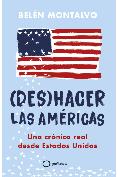 Des(hacer) las Américas. Una crónica real desde Estados Unidos