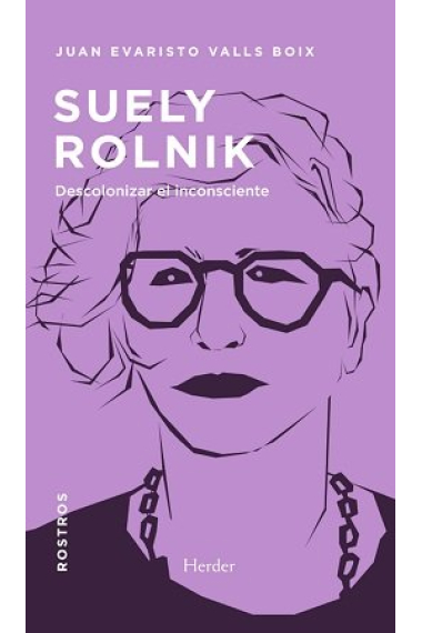 Suely Rolnik: descolonizar el inconsciente