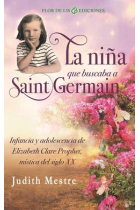 La niña que buscaba a Saint Germain: infancia y adolescencia de Elizabeth Clare Prophet, mística del siglo XX