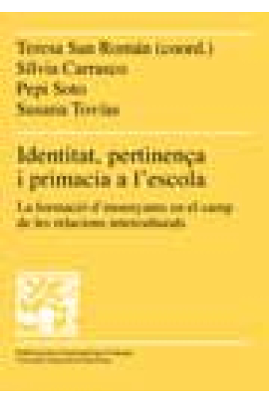 Identitat, pertinença i primacia a l'escola. La formació d'ensanyants en el camp de les relacions interculturals