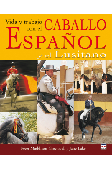 Vida y trabajo con el caballo español y el Lusitano