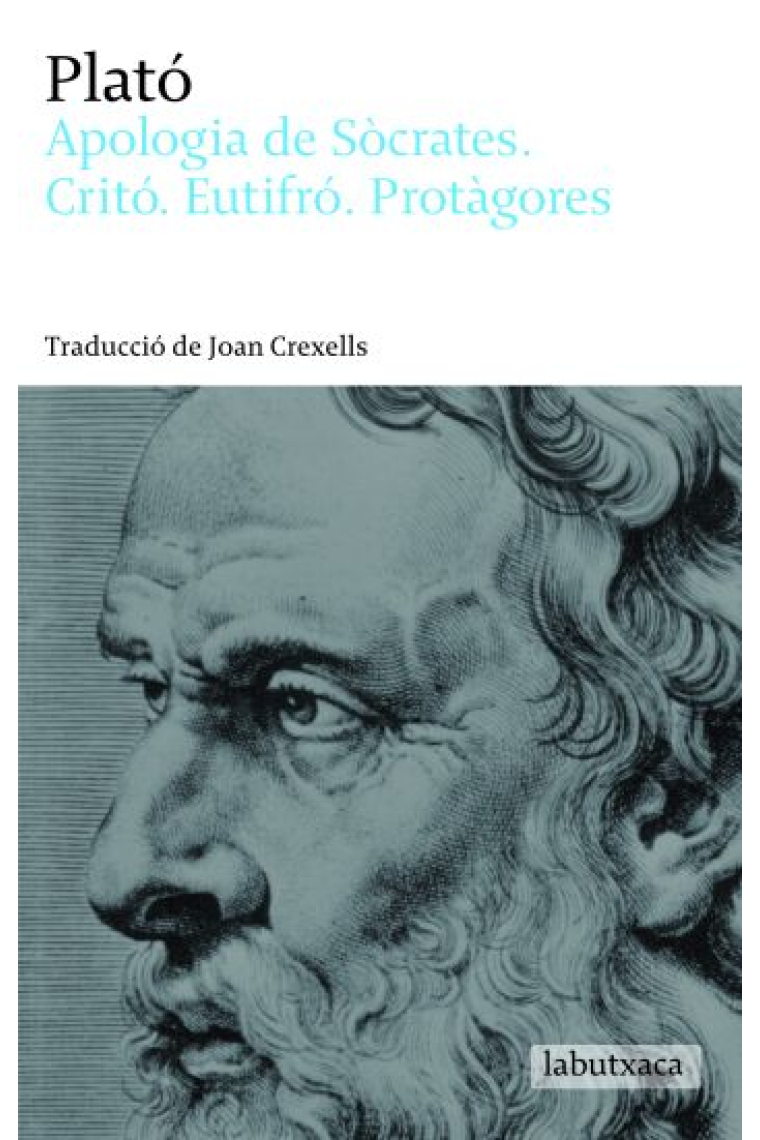 Apologia de Sòcrates. Critó. Eutifró. Protàgores