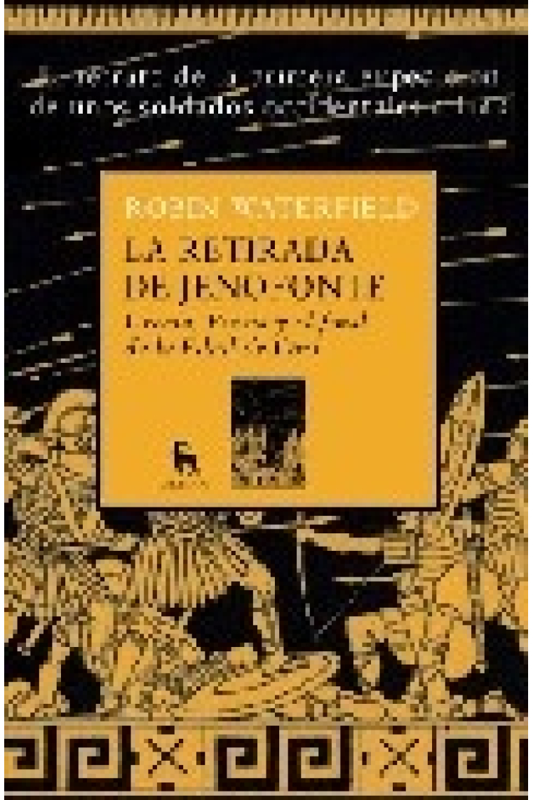 La retirada de Jenofonte: Grecia, Persia y el final de la Edad de Oro