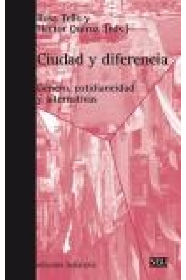 Ciudad y diferencia. Género, cotidianeidad y alternativas