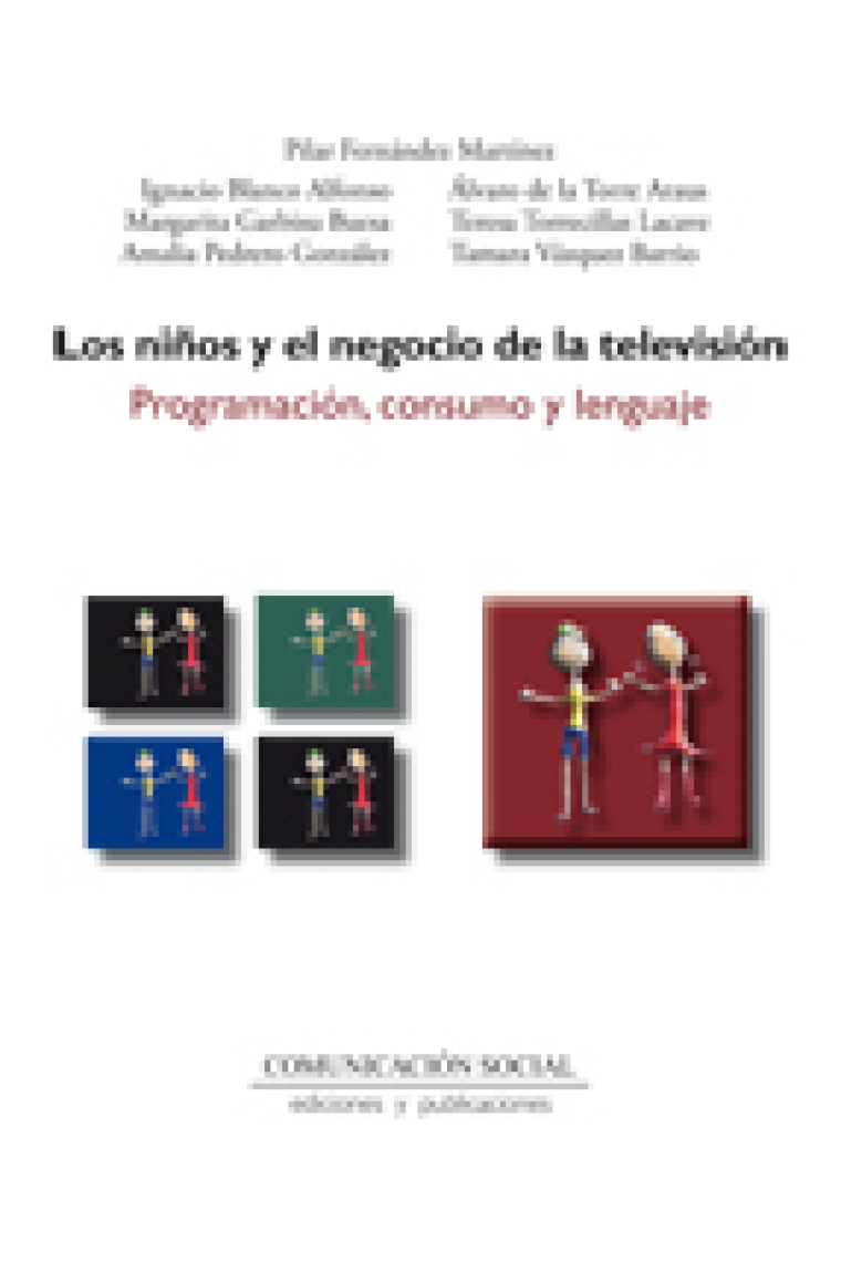 Los niños y el negocio de la televisión : programación, consumo y lenguaje