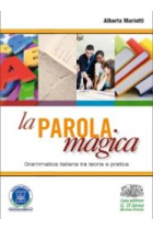 La parola magica. Grammatica italiana tra teoria e pratica