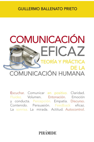 Comunicación eficaz. Teoría y práctica de la comunicación humana