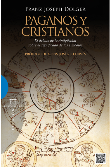 Paganos y cristianos. El debate de la Antigüedad sobre el significado de los símbolos