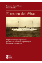 El tesoro del Vita. La protección y el expolio del patrimonio histórico-arqueológico durante la Guerra Civil