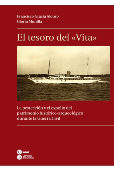 El tesoro del Vita. La protección y el expolio del patrimonio histórico-arqueológico durante la Guerra Civil