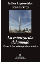 La estetización del mundo. Vivir en la época del capitalismo artístico