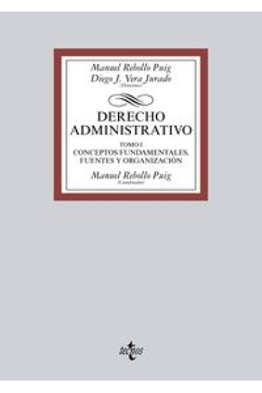 Derecho administrativo. Tomo I. Conceptos fundamentales, fuentes y organización