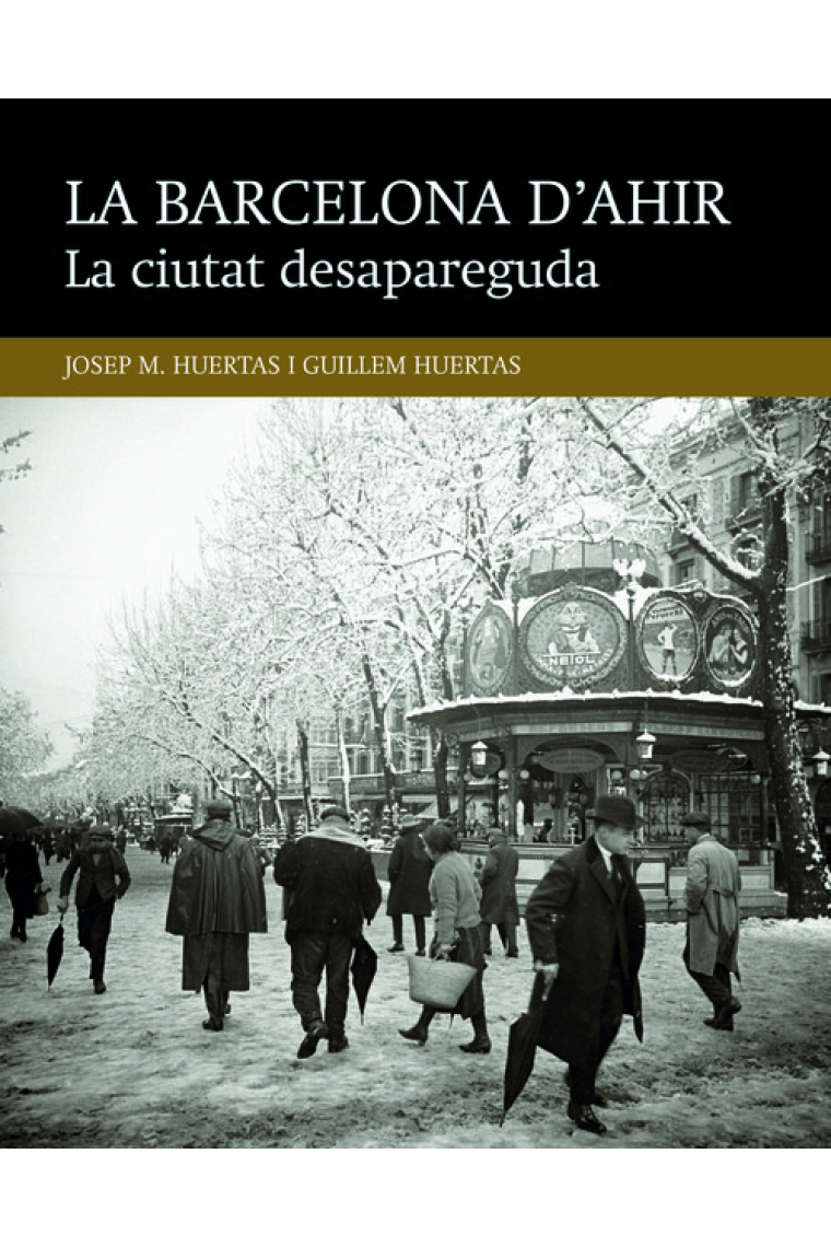 La Barcelona d'Ahir. La ciutat desapareguda